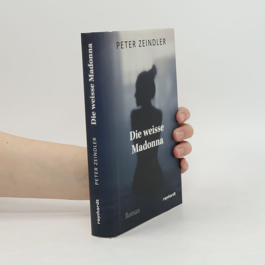 Peter Zeindler Die weisse Madonna