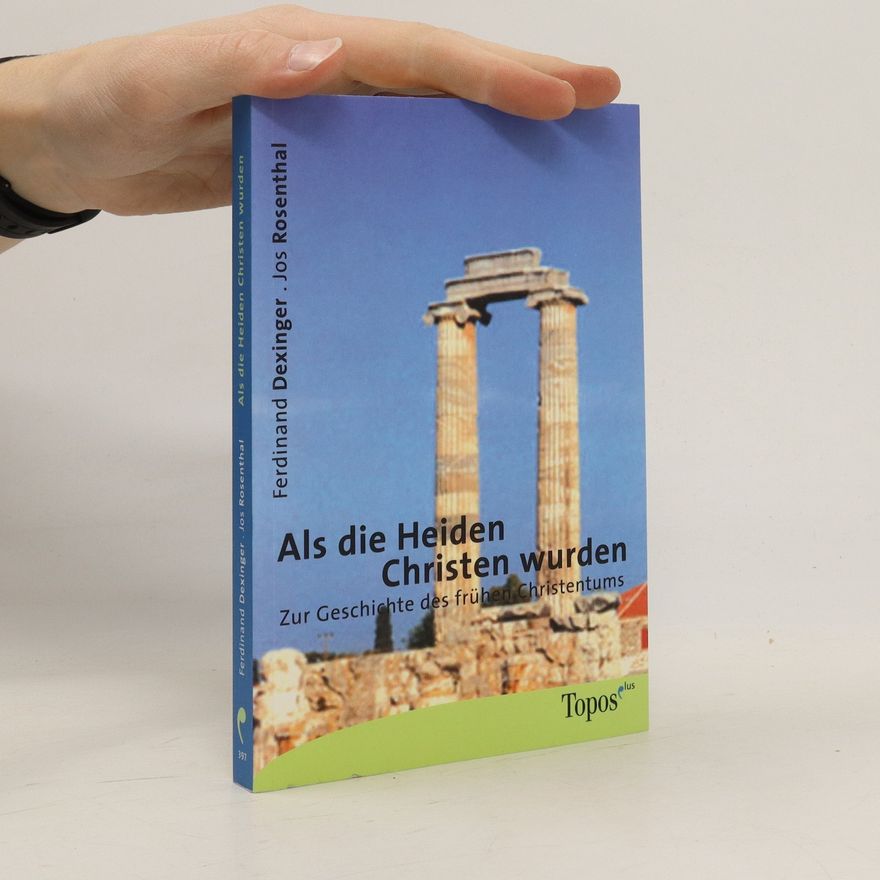Ferdinand Dexinger Als die Heiden Christen wurden