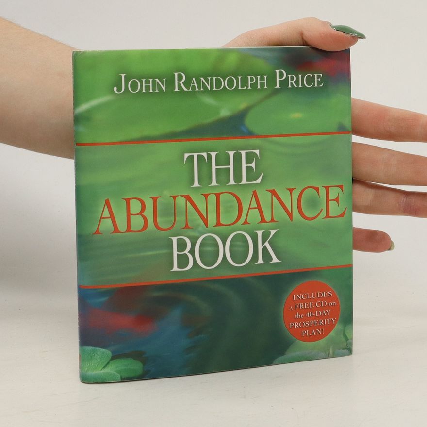 John Randolph Price The Abundance Book