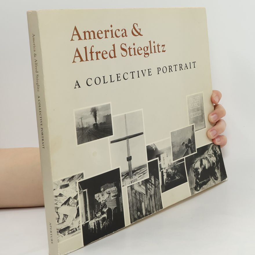 Autorenkollektiv America & Alfred Stieglitz. A Collective Portrait