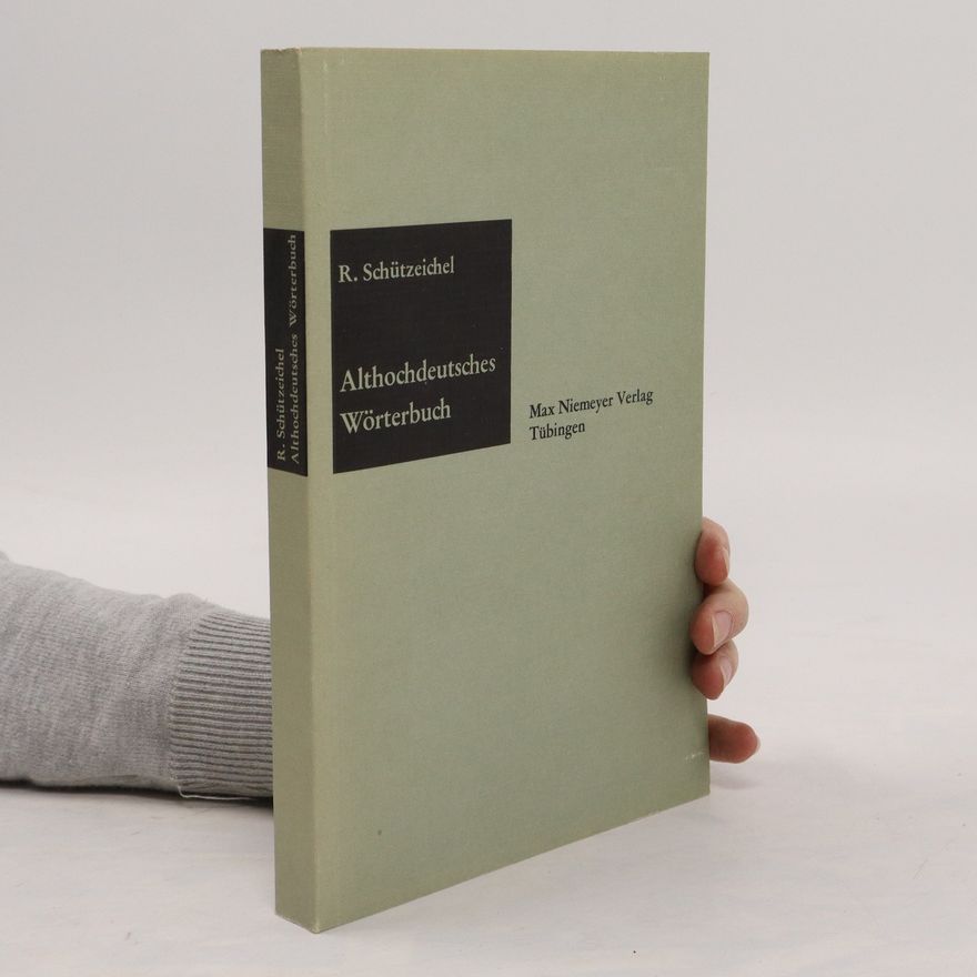 Rudolf Schützeichel Althochdeutsches Wörterbuch