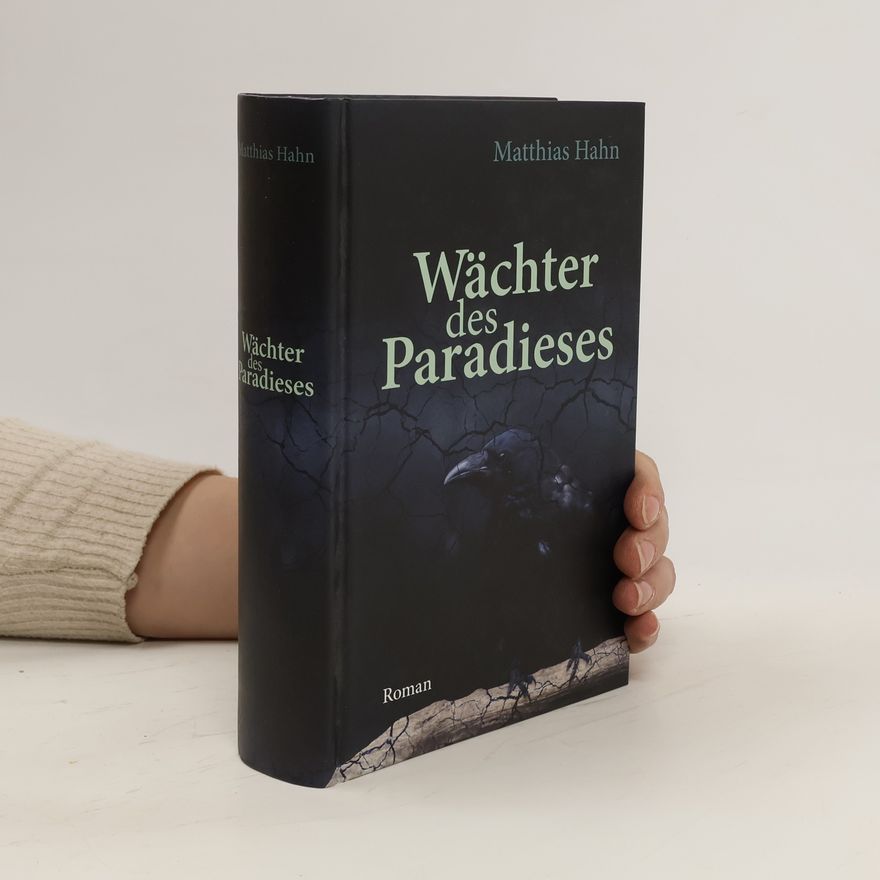 Matthias Hahn Wächter des Paradieses