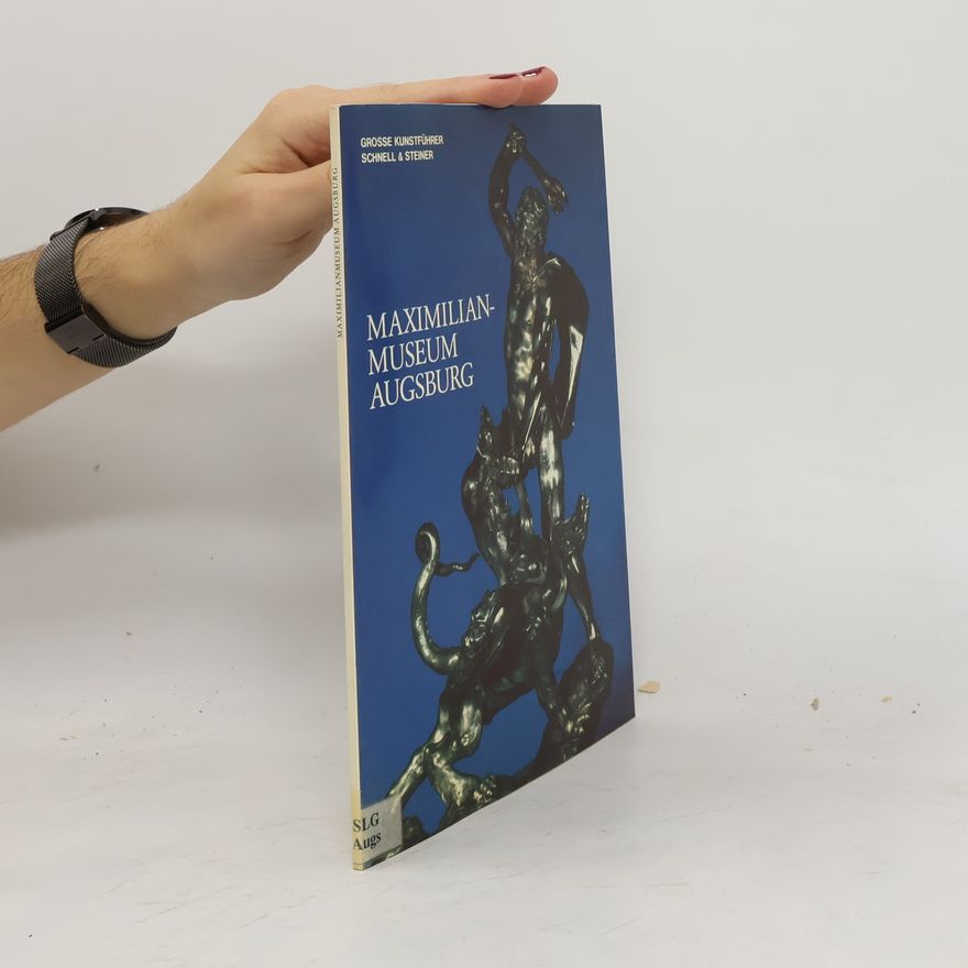 Hannelore Müller Städtische Kunstsammlungen Augsburg, das Maximilianmuseum