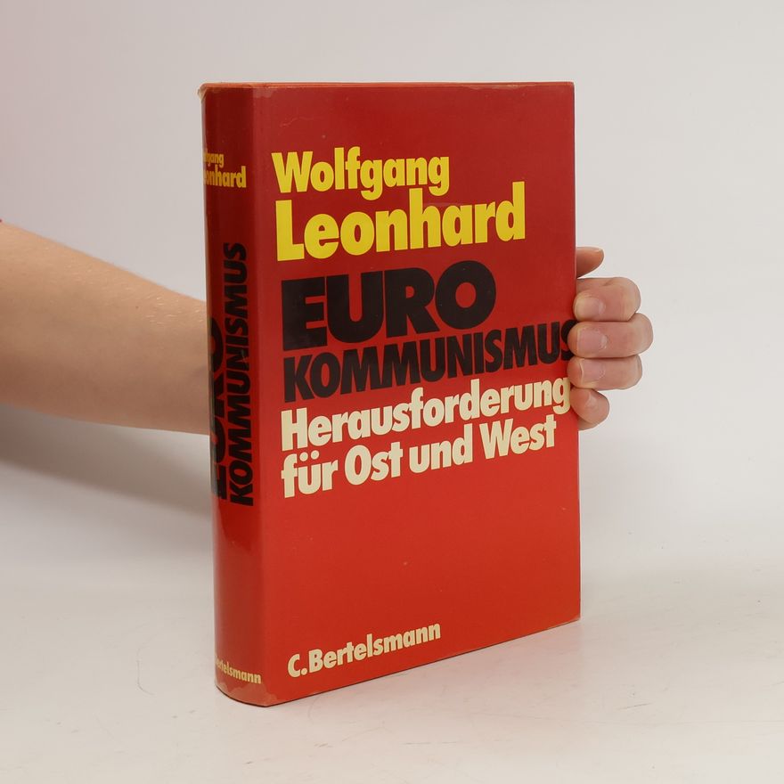 Wolfgang Leonhard Euro Kommunismus. Herausforderung für Ost und West