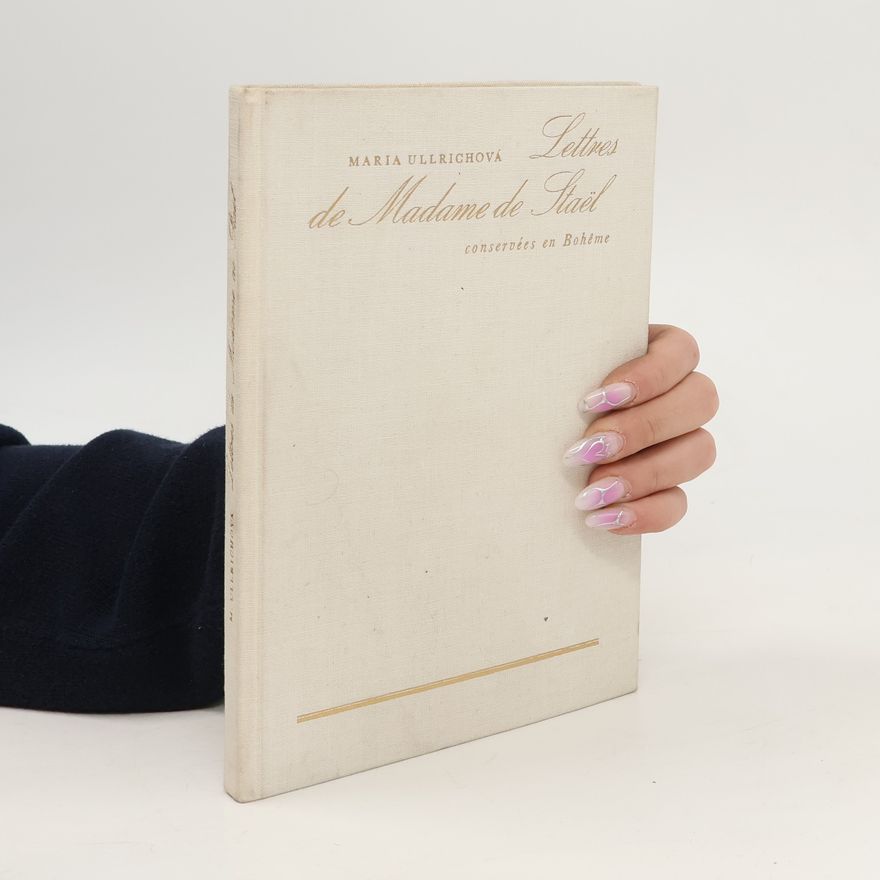 Marie Ullrichová Lettres de Madame de Staël conservées en Boheme