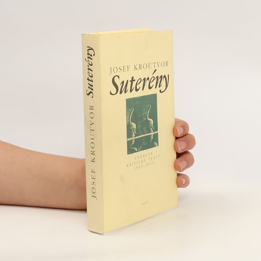 Josef Kroutvor Suterény - Vybrané kritické texty 1963-2000