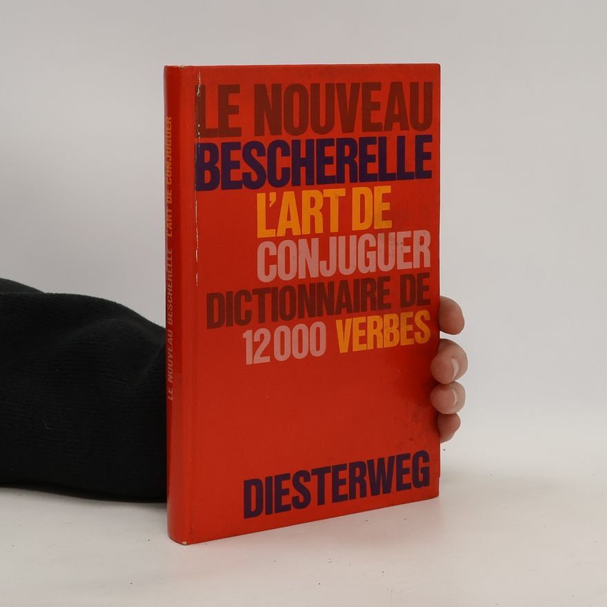 Autorenkollektiv Le nouveau Bescherelle. L'art de conjuguer Dictionnaire de 12000 verbes