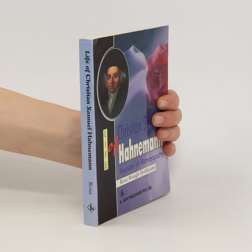 Rosa Waugh Hobhouse Life of Christian Samuel Hahnemann