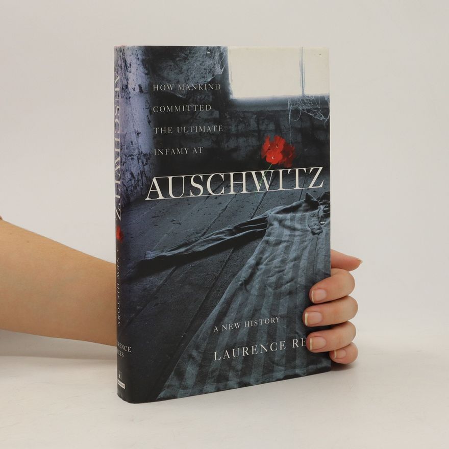 Laurence Rees Auschwitz