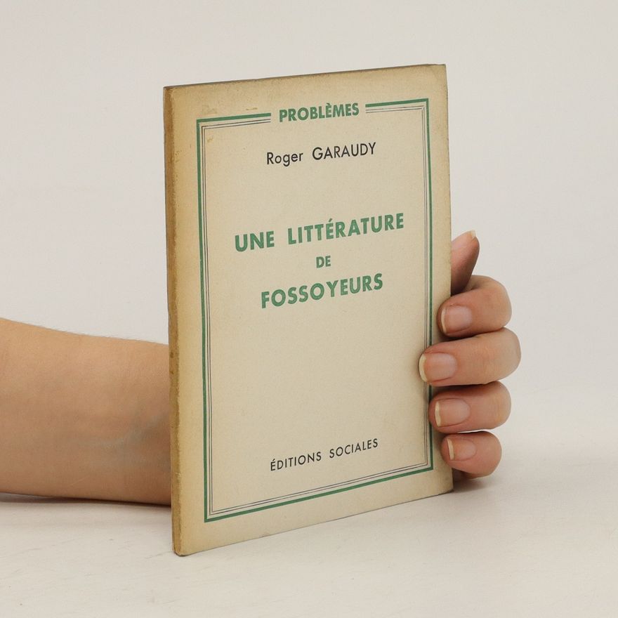 Roger Garaudy Une littérature de fossoyeurs