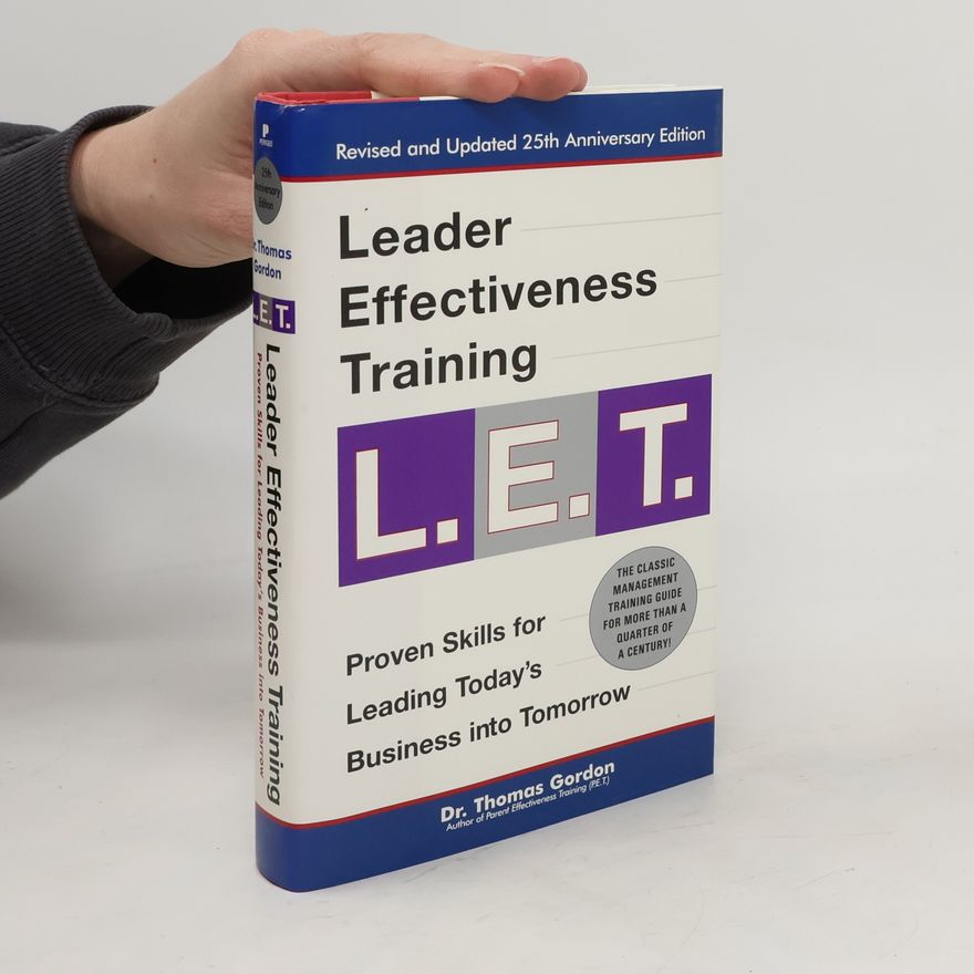 Gordon Thomas Leader Effectiveness Training: L.E.T. (Revised)