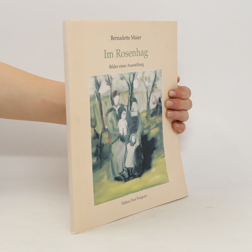 Bernadette Maier Im Rosenhag
