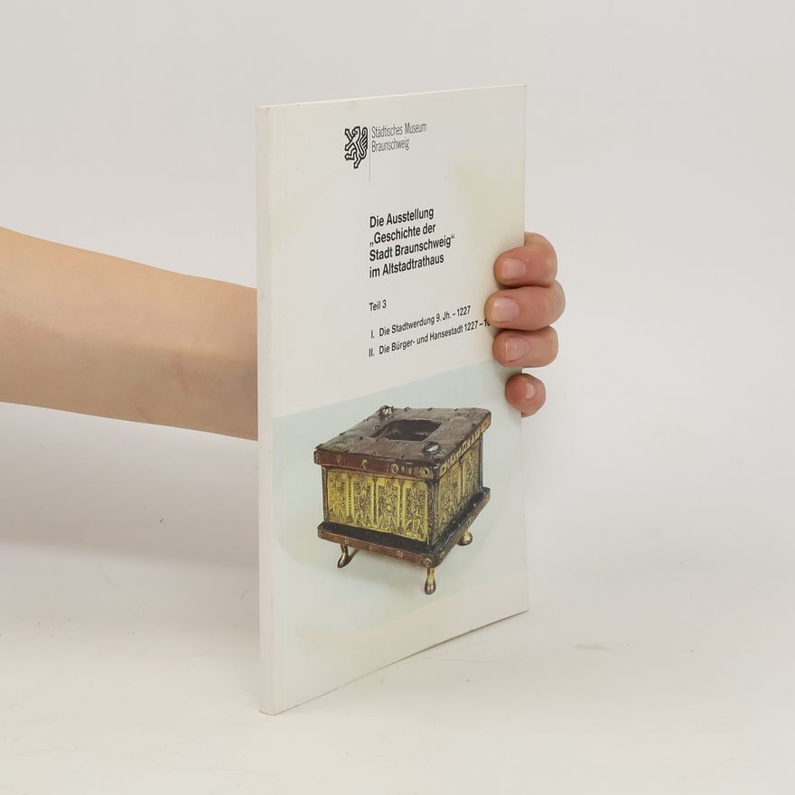 Autorenkollektiv Die Ausstellung "Geschichte der Stadt Braunschweig" im Altstadtrathaus