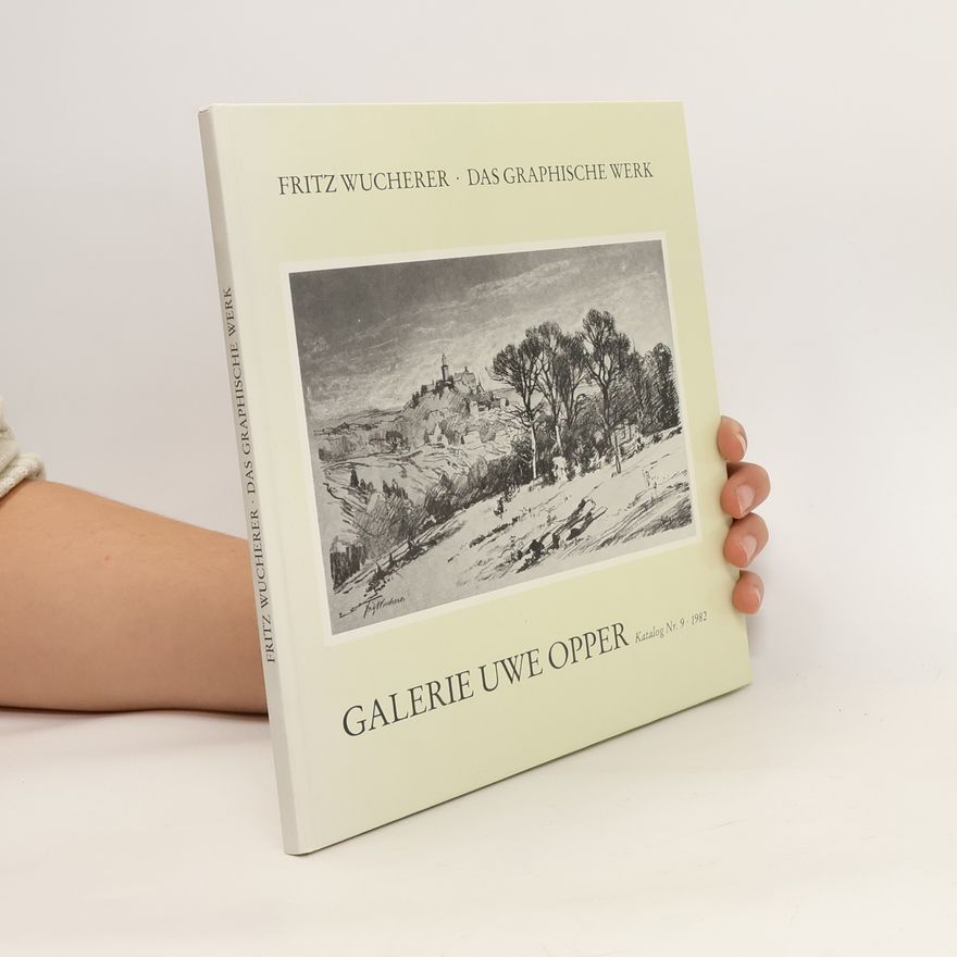 Fritz Wucherer Das graphische Werk. Katalog Nr. 9, 1982.