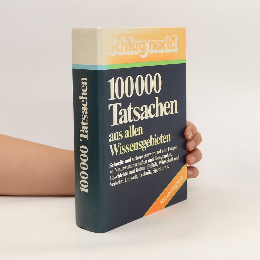 Autorenkollektiv "Schlag nach!" 100000 [Hunderttausend] Tatsachen aus allen Wissensgebieten