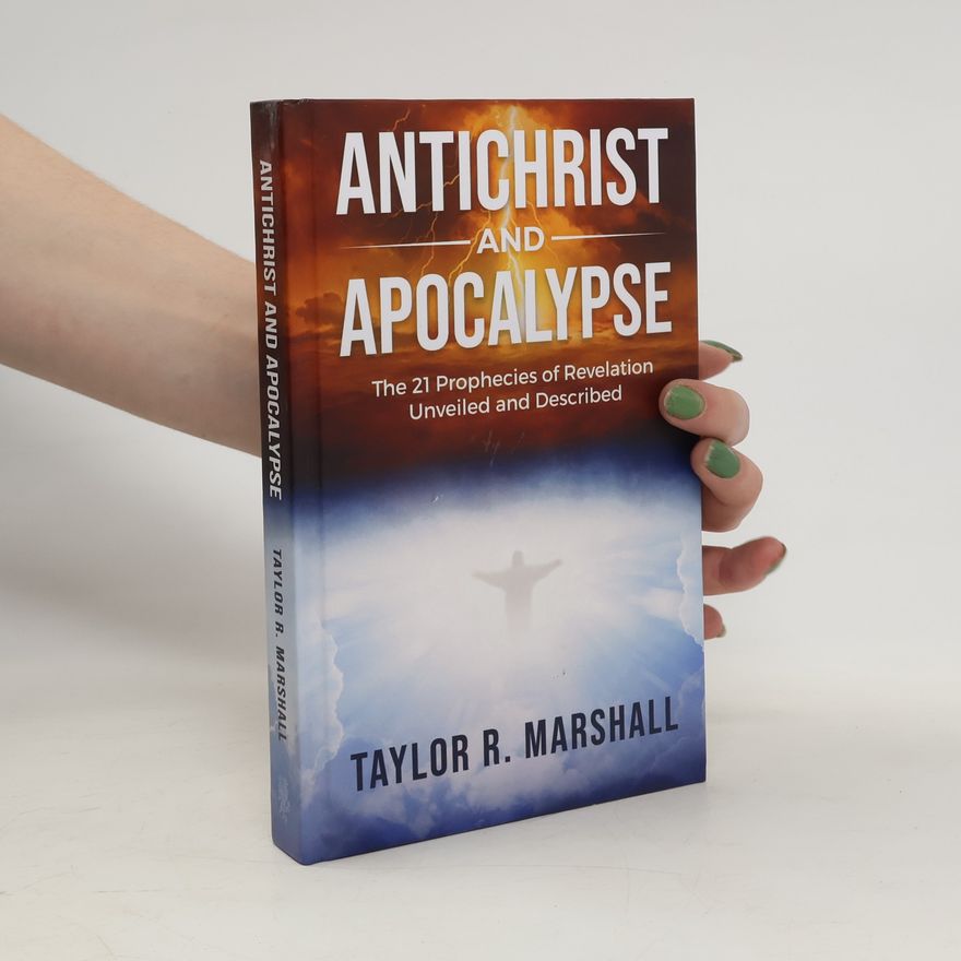 Taylor Marshall Antichrist and Apocalypse