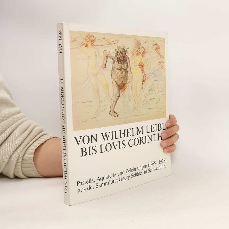Bruno Bushart Von Wilhelm Leibl bis Lovis Corinth
