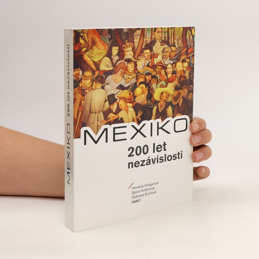 Gabriela Eichlová Mexiko : 200 let nezávislosti