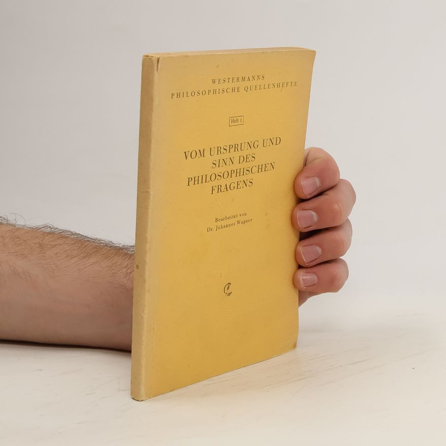 Johannes Wagner Vom Ursprung und Sinn des philosophischen Fragens