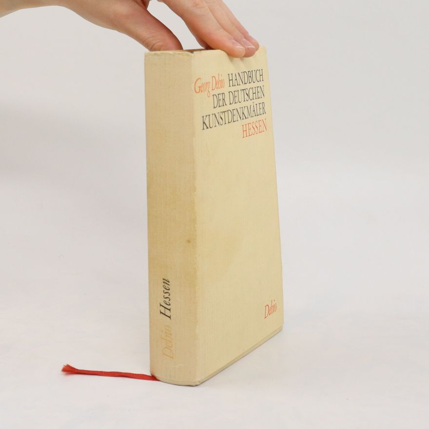 Ernst Gall Georg Dehio: Dehio - Handbuch der deutschen Kunstdenkmäler/Hessen