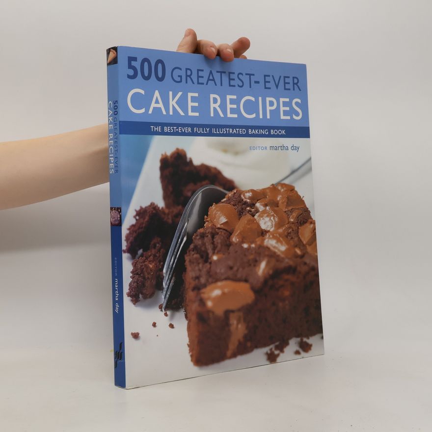 Martha Day 500 Greatest-ever Cake Recipes