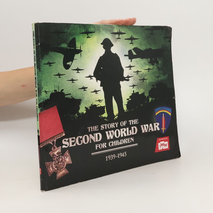 Autorenkollektiv The Story of the Second World War for Children 1939-1945