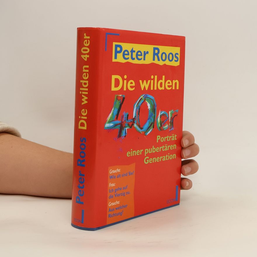 Peter Roos Die wilden 40er