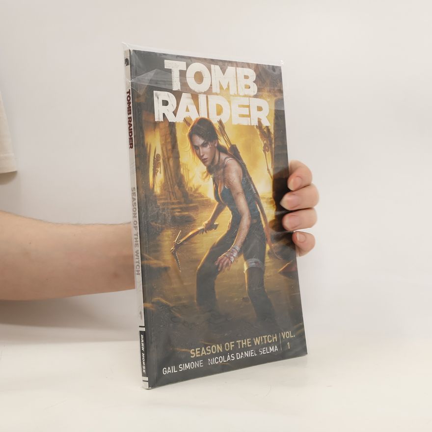 Gail Simone Tomb Raider Volume 1: Season Of The Witch