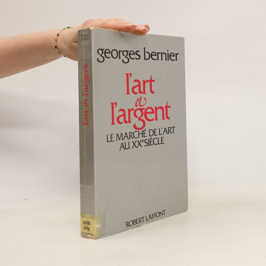 Georges Bernier L'art et l'argent