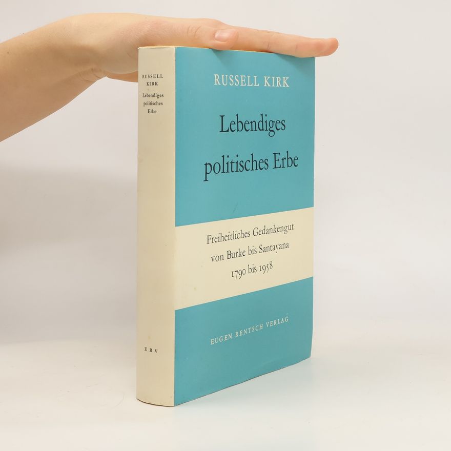 Russell Kirk Lebendiges politisches Erbe