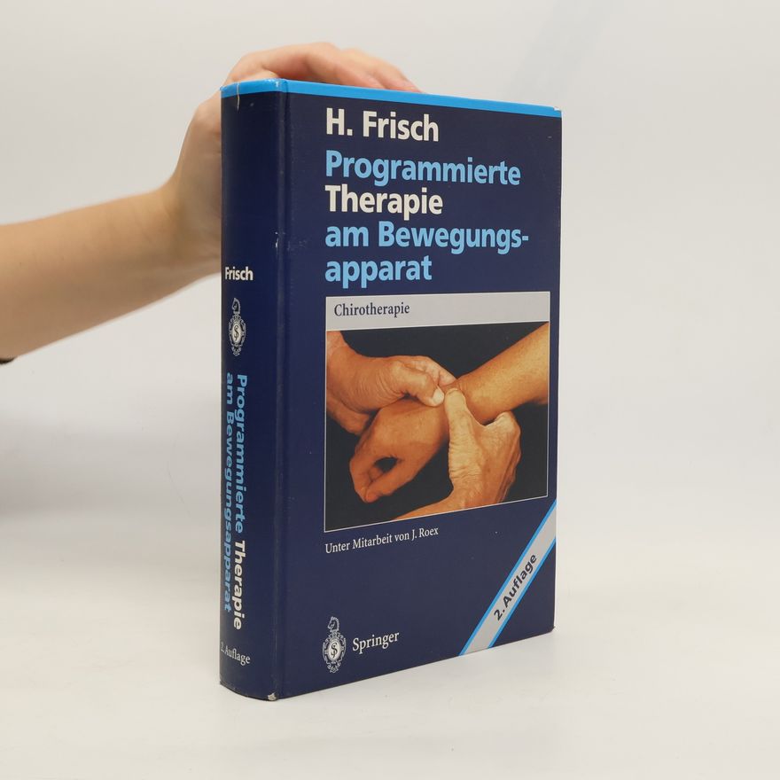 Herbert Frisch Programmierte Therapie am Bewegungsapparat