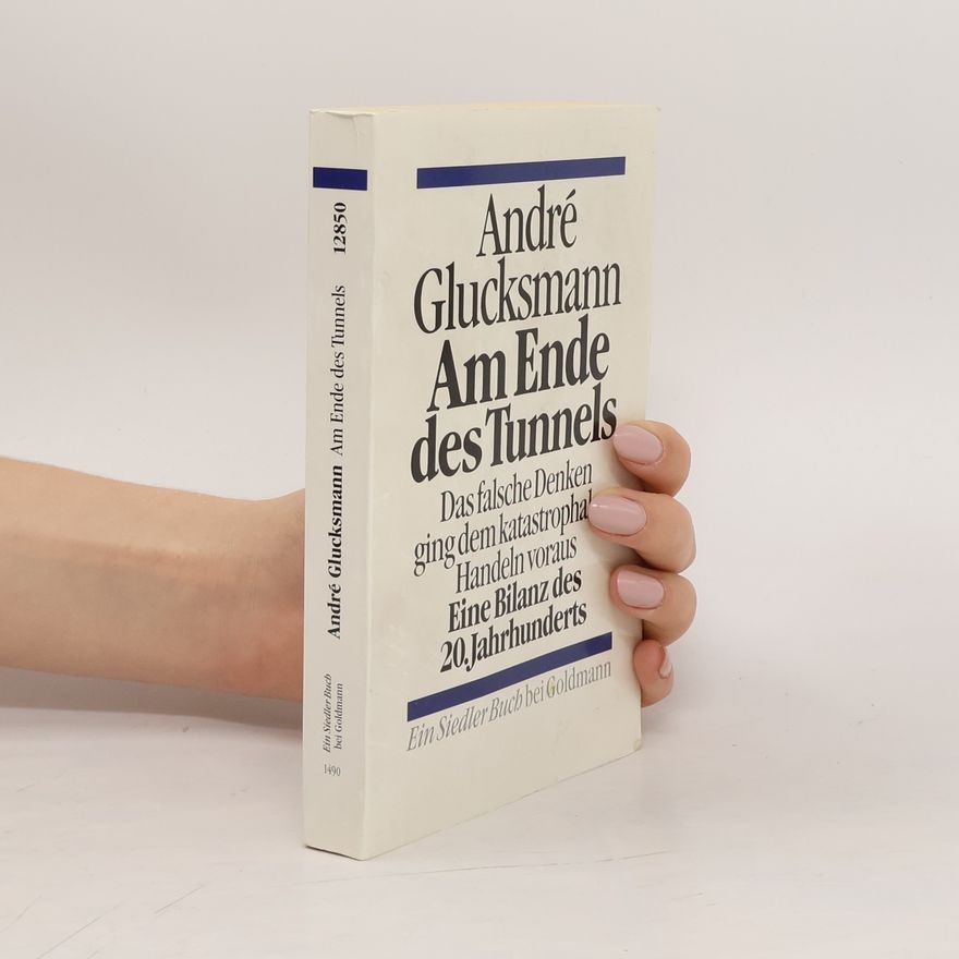 André Glucksmann Am Ende des Tunnels
