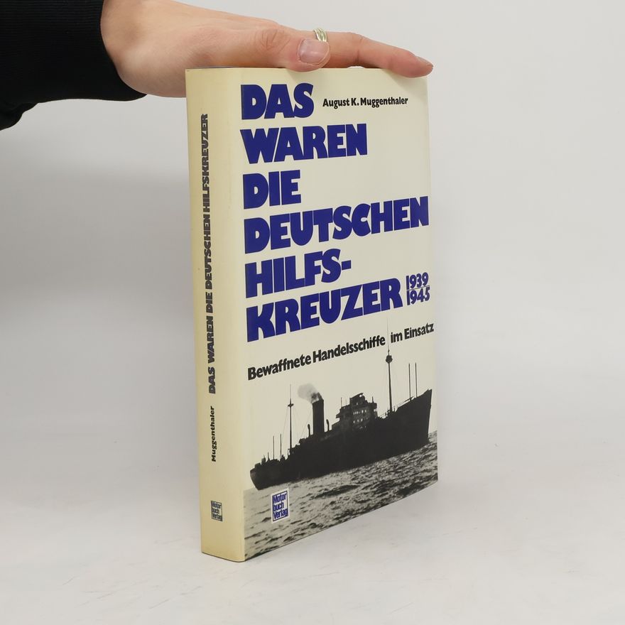 August K. Muggenthaler Das waren die deutschen Hilfskreuzer