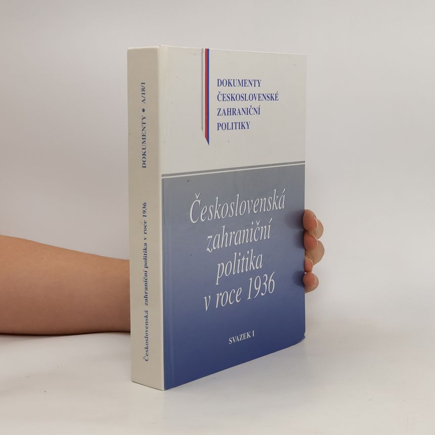 Jindřich Dejmek Československá zahraniční politika v roce 1936. Svazek I
