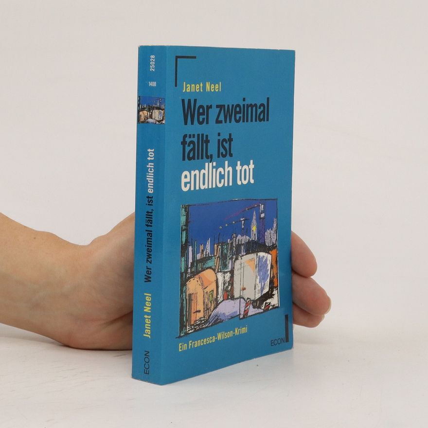 Janet Neel Wer zweimal fällt, ist endlich tot
