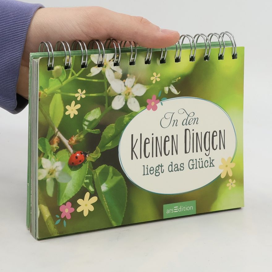 Autorenkollektiv In den kleinen Dingen liegt das Glück
