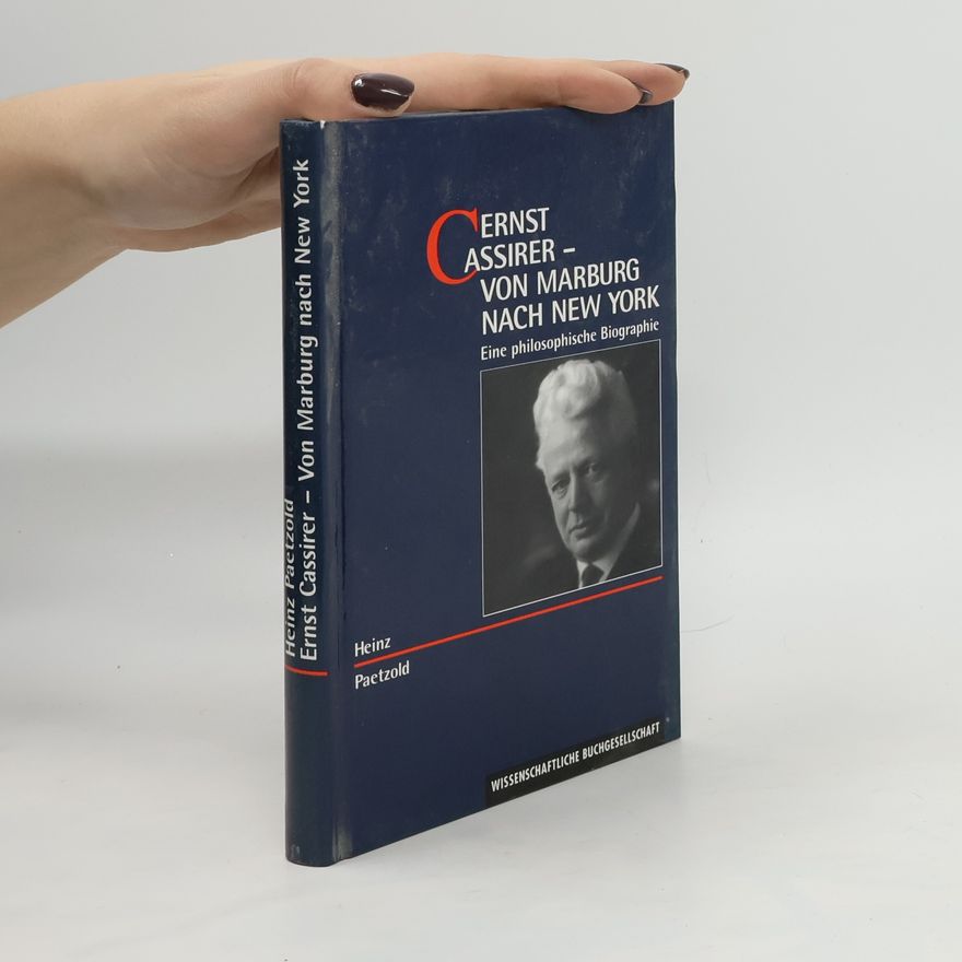 Heinz Paetzold Ernst Cassirer - von Marburg nach New York