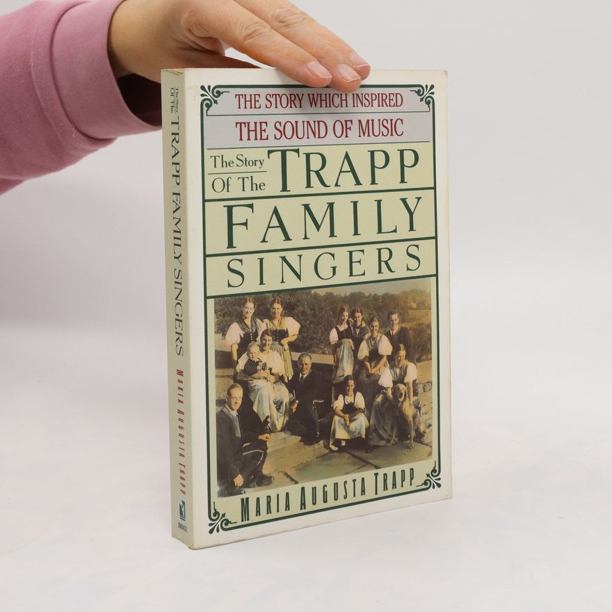 Maria Augusta Trapp The Story of the Trapp Family Singers