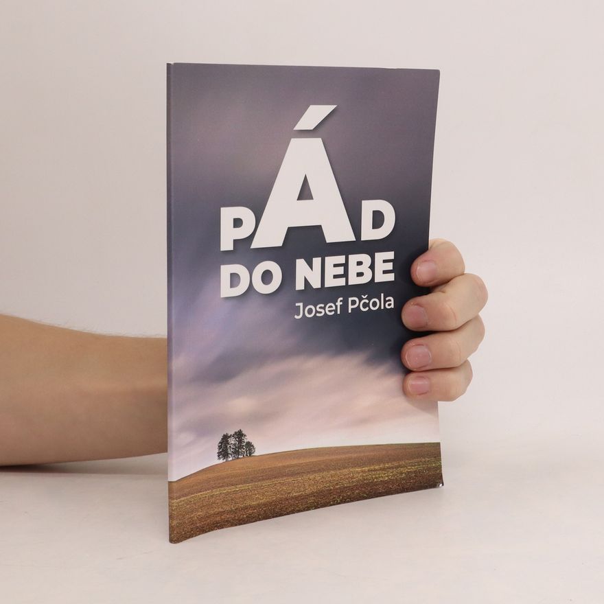 Josef Pčola Pád do nebe