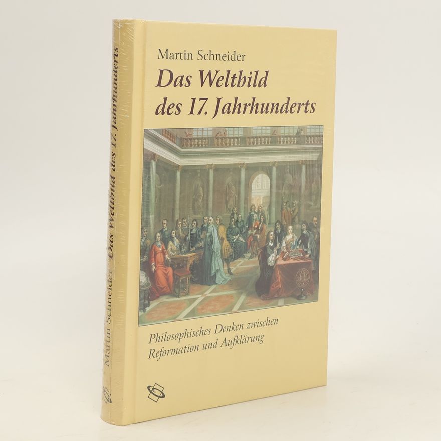 Martin Schneider Das Weltbild des 17. Jahrhunderts
