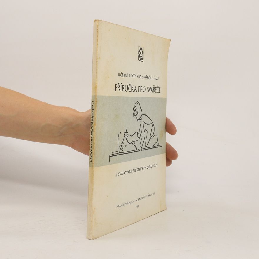 Various authors Příručka pro svářeče I. Svařování elektrickým obloukem