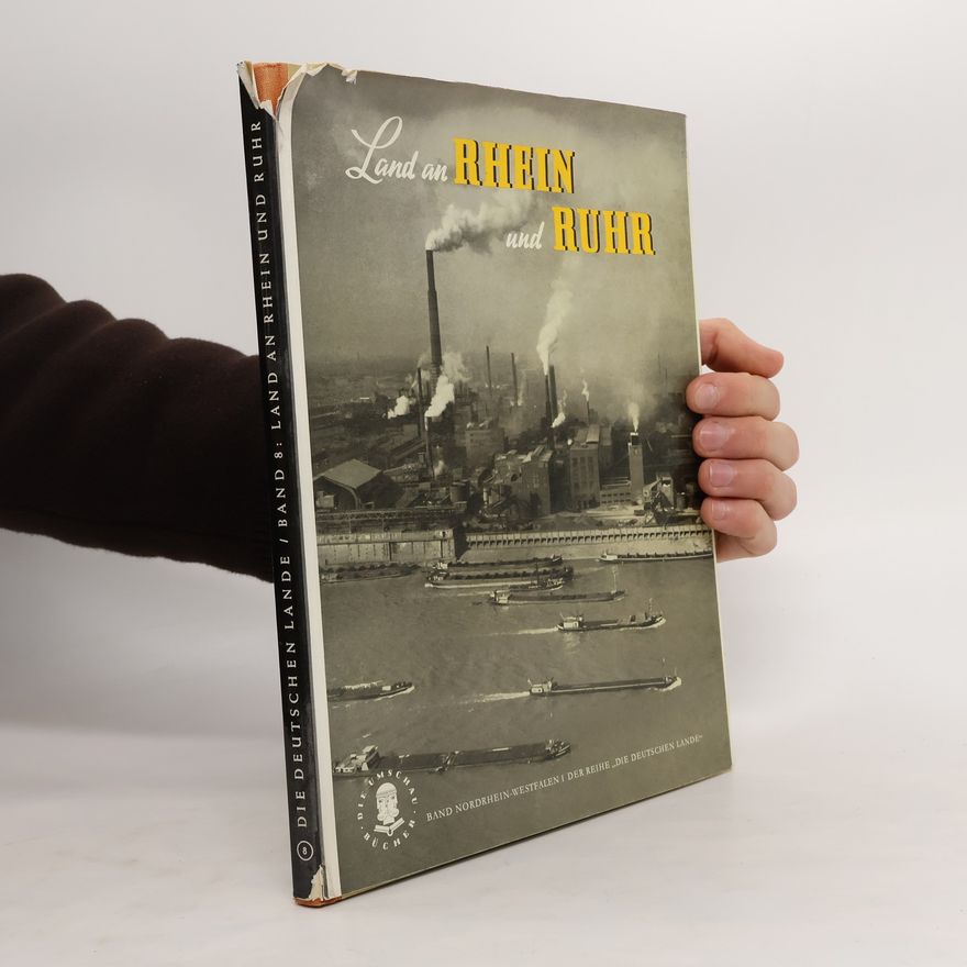 Various authors Die deutschen Lande 8. Land an Rhein und Ruhr