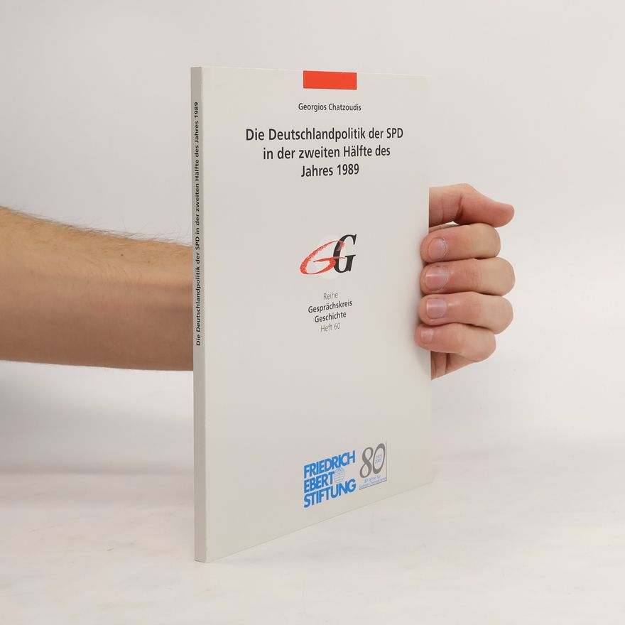 Georgios Chatzoudis Die Deutschlandpolitik der SPD in der zweiten Hälfte des Jahres 1989