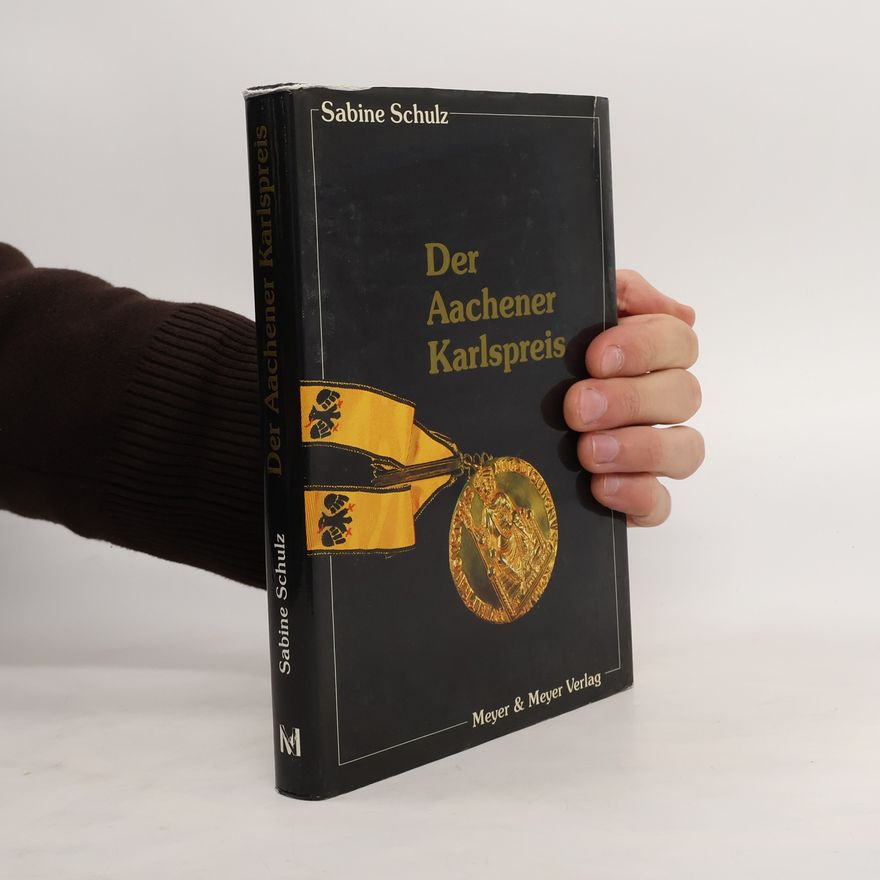 Sabine Schulz Der Aachener Karlspreis