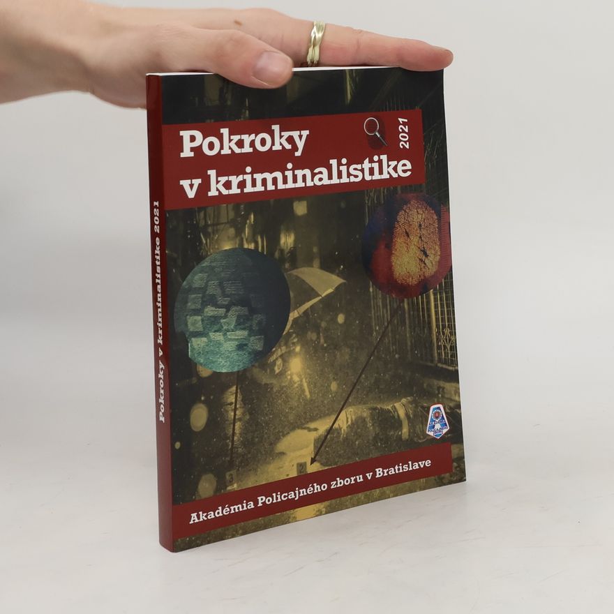 Autorenkollektiv Pokroky v kriminalistike 2021