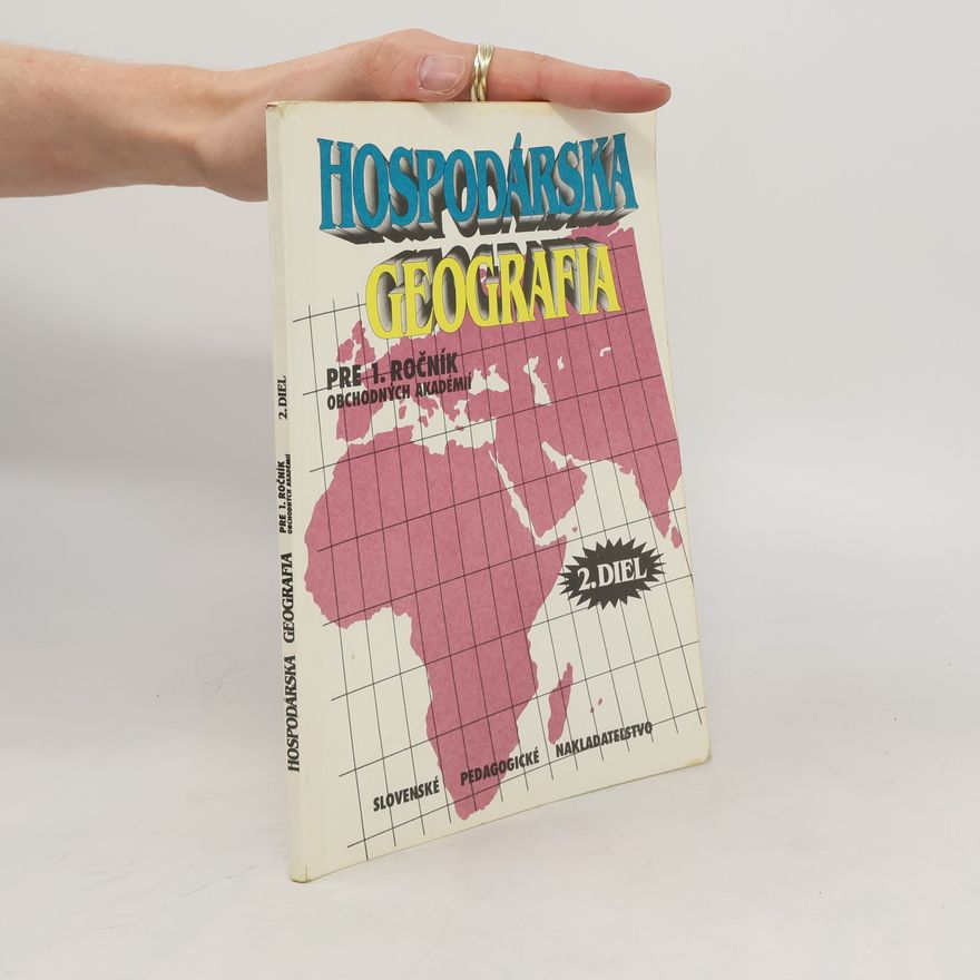 Kolektiv autorů Hospodárska Geografia pre 1. ročník obchodných akadémií 2. díl