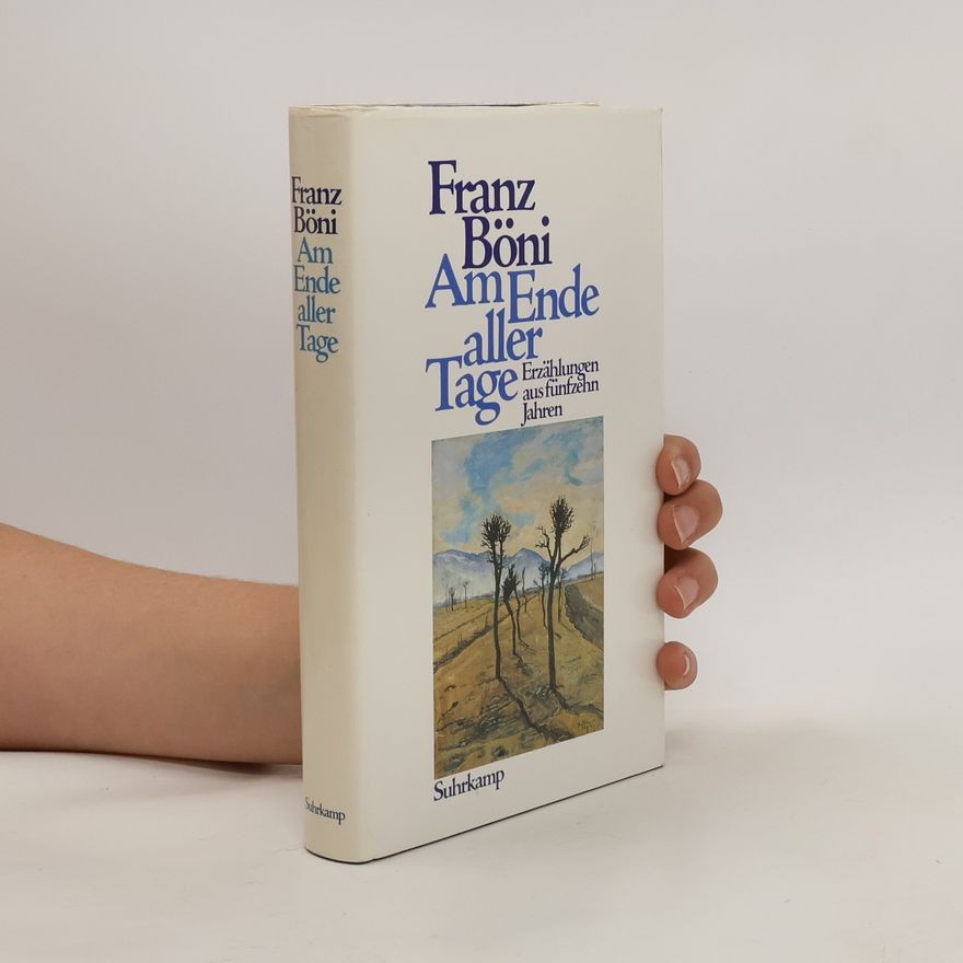 Franz Böni Am Ende aller Tage