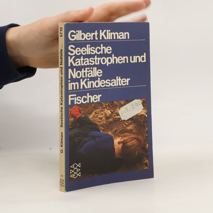 Gilbert Kliman Seelische Katastrophen und Notfälle im Kindesalter