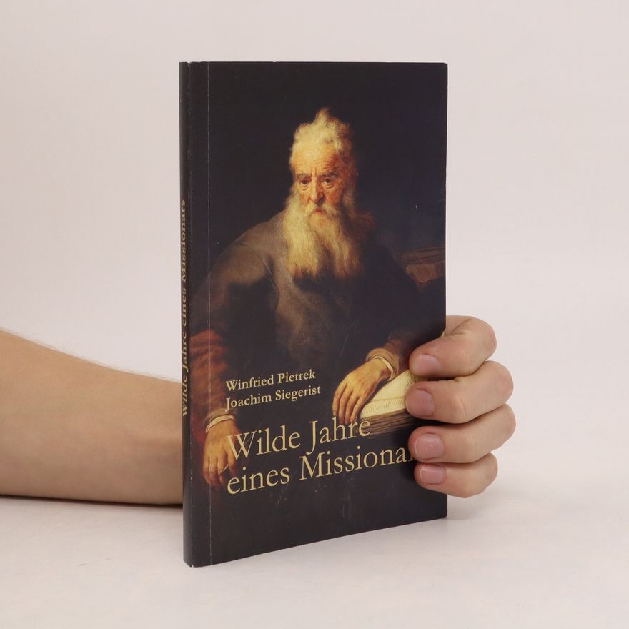 Winfried Pietrek Wilde Jahre eines Missionars
