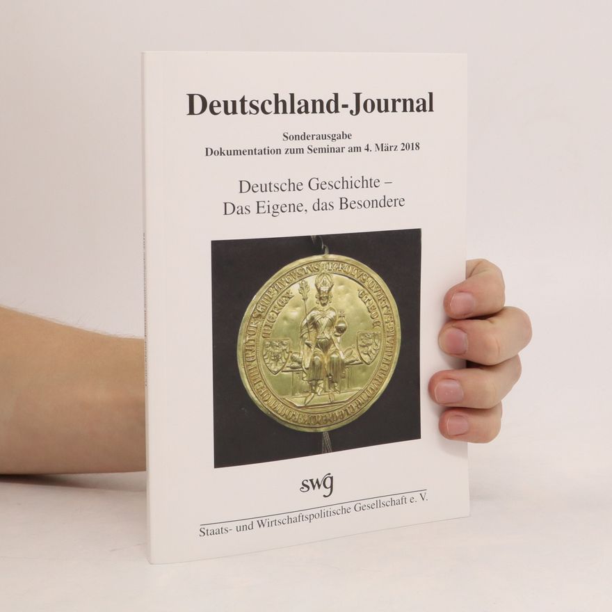 Autorenkollektiv Deutschland-Journal. Deutsche Geschichte - Das Eigene, das Besondere